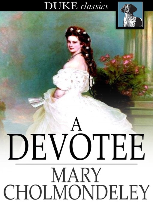 Title details for A Devotee by Mary Cholmondeley - Available